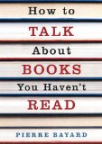 How to Talk About Books You Haven't Read